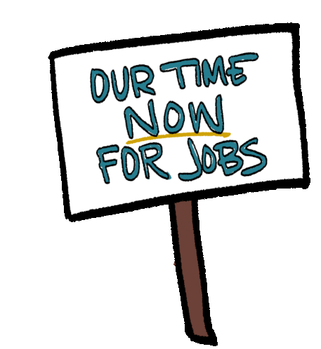Our Time Now Our Time Now For Jobs Sticker - Our Time Now Our Time Now For Jobs Unemployed Stickers