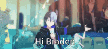Hi Braden Hi GIF - Hi Braden Hi Braden GIFs