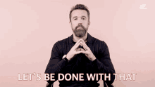 Lets Be Done With That Rob Mcelhenney GIF - Lets Be Done With That Rob Mcelhenney Esquire GIFs