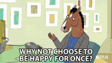 Why Not Choose To Be Happy For Once Will Arnett GIF - Why Not Choose To Be Happy For Once Will Arnett Bojack Horseman GIFs