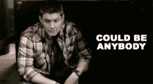could be anybody dean winchester jensen ackles supernatural anyone can do