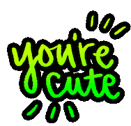 Youre Cute Super Cute Sticker - Youre Cute Cute Super Cute Stickers