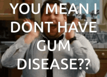 Dental Hygiene Dental GIF - Dental Hygiene Dental No Gum Disease GIFs