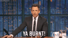 Yah Burnt GIF - Yah Burnt Seth Meyers Late Night Seth GIFs