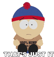 Thats Just It Stan Marsh Sticker - Thats Just It Stan Marsh South Park Stickers