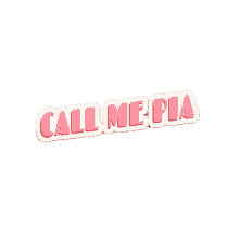 call me pia call me please call me pia name