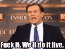 Oreilly Fuck It GIF - Oreilly Fuck It Well Do It Live GIFs