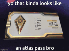atlas pass bro thats an atlas pass bro that kinda looks like an atlas pass yooooo atlas pass atlas pass damn