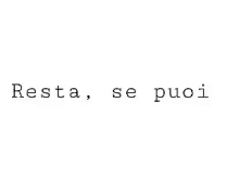 resta se puoi mi manchi resta se puoi mi manchi