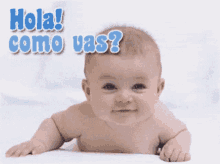 hola como vas hello how are you baby