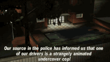 Gtagif Gta One Liners GIF - Gtagif Gta One Liners Our Source In The Police Has Informed Us That One Of Our Drivers Is A Strangely Anima GIFs