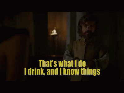 I Drink And I Know Things GIF - Tyrion Lannister Tyrion Gameof Thrones GIFs