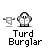 Turd Burglar Pooping Sticker - Turd Burglar Turd Pooping Stickers