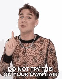do not try this on your own hair do not do it advisory dont try this at home brad mondo