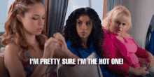 Im Pretty Sure Im The Hot One Fat Amy GIF - Im Pretty Sure Im The Hot One Pretty Sure Hot One GIFs