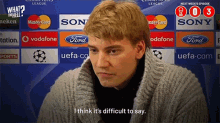 I Think Its Difficult To Say Nicklas Bendtner GIF - I Think Its Difficult To Say Nicklas Bendtner Hard To Say GIFs