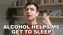 Alcohol Helps Me Get To Sleep Mitchell Moffit GIF - Alcohol Helps Me Get To Sleep Mitchell Moffit Asapscience GIFs