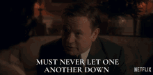 must never let one another down jared harris king george vi the crown dont let down must never let one another down jared harris king george vi the crown dont let down
