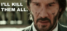 I'Ll Kill Them All. GIF - John Wick Keanu Reeves Ill Kill Them All GIFs