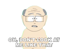 Oh Dont Look At Me Like That Mr Garrison Sticker - Oh Dont Look At Me Like That Mr Garrison South Park Stickers
