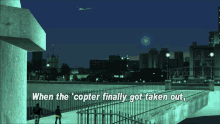 Gtagif Gta One Liners GIF - Gtagif Gta One Liners When The Copter Finally Got Taken Out GIFs