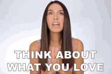 Think About What You Love Shea Whitney GIF - Think About What You Love Shea Whitney What You Like GIFs