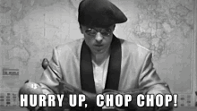 Hurry Up Chop Chop GIF - Hurry Up Chop Chop Hurry GIFs