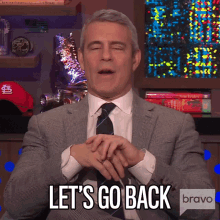 Lets Go Back Andy Cohen GIF - Lets Go Back Andy Cohen Watch What Happens Live GIFs