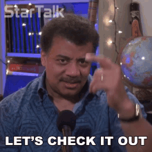 Lets Check It Out Neil Degrasse Tyson GIF - Lets Check It Out Neil Degrasse Tyson Startalk GIFs