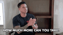 How Much More Can You Take Can You Do It GIF - How Much More Can You Take How Much More Can You Do It GIFs