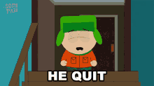He Quit Kyle Broflovski GIF - He Quit Kyle Broflovski South Park GIFs