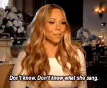 mariah carey dont know what she sang nope