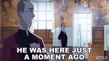 He Was Here Just A Moment Ago Shadowsan GIF - He Was Here Just A Moment Ago Shadowsan Suhara GIFs