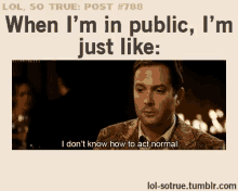 When I'M In Public GIF - Normal Inpublic Whatisnormal GIFs