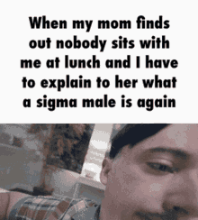 mom lunch sigma male sigma sam hyde mom lunch sigma male sigma sam hyde