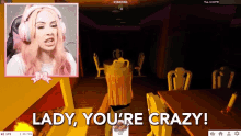 Lady Your Crazy Youre Crazy GIF - Lady Your Crazy Crazy Youre Crazy GIFs