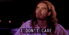I Don'T Care GIF - Russell Brand I Dont Care Idc GIFs