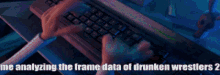 Frame Data Drunken GIF - Frame Data Drunken Wrestlers GIFs
