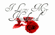 Love My Husband Rose GIF - Love My Husband Rose Love GIFs