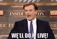 Bill Oreilly Well Do It Live GIF - Bill Oreilly Well Do It Live We Will GIFs