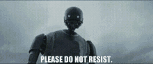 Rogue One K2so GIF - Rogue One K2so Please Do Not Resist GIFs