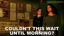 Couldnt This Wait Until Morning Bea Smith GIF - Couldnt This Wait Until Morning Bea Smith Vera Bennett GIFs