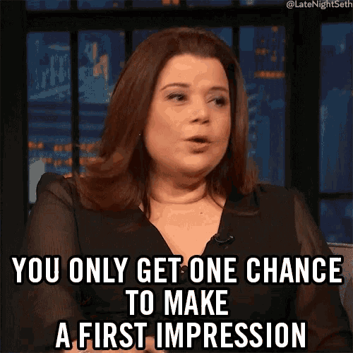 You Only Get One Chance To Make A First Impression GIF - You Only Get One Chance To Make A First Impression One Opportunity GIFs