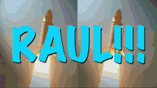 Raul Name GIF - Raul Name Rocket GIFs