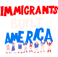 Immigrants Built America Nation Of Immigrants Sticker - Immigrants Built America Immigrants Nation Of Immigrants Stickers
