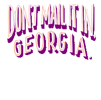 Dont Mail It In Georgia Official Ballot Box Sticker - Dont Mail It In Georgia Official Ballot Box Ballot Stickers