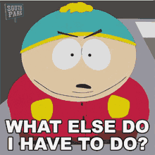What Else Do I Have To Do Eric Cartman GIF - What Else Do I Have To Do Eric Cartman South Park GIFs