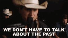 We Dont Have To Talk About The Past Jon Pardi GIF - We Dont Have To Talk About The Past Jon Pardi Tequila Little Time Song GIFs