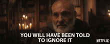 You Will Have Been Told To Ignore It You Have Been Told To Ignore It GIF - You Will Have Been Told To Ignore It You Have Been Told To Ignore It You Have Been Told To Forget About It GIFs