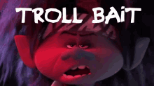 Troll Bait Trolls GIF - Troll Bait Troll Trolls GIFs